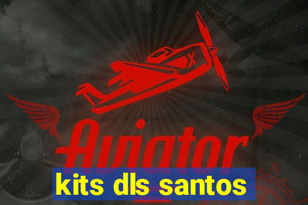 kits dls santos